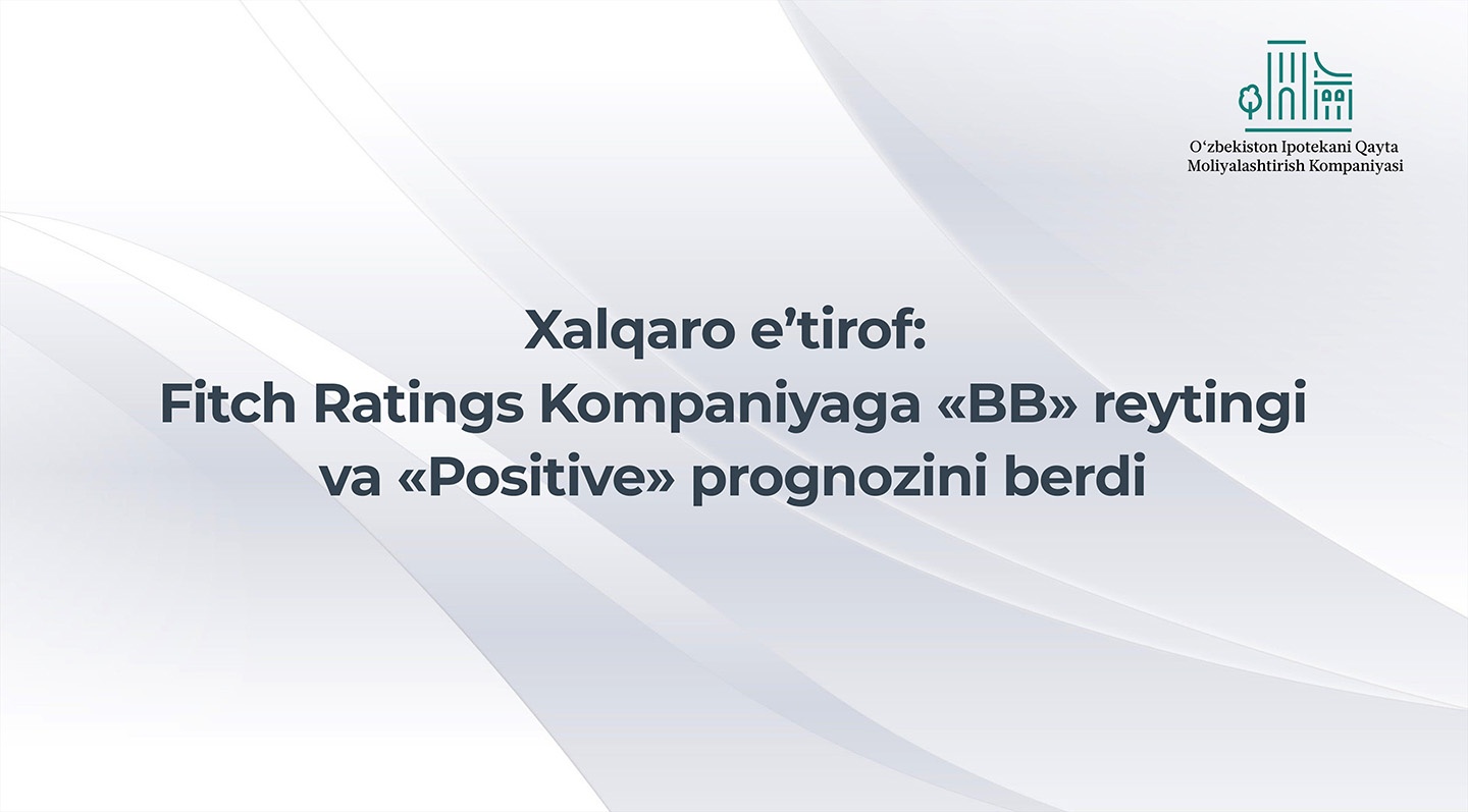 Fitch Ratings Kompaniyaga "BB" reytingini va "Positive" prognozini e'lon qildi