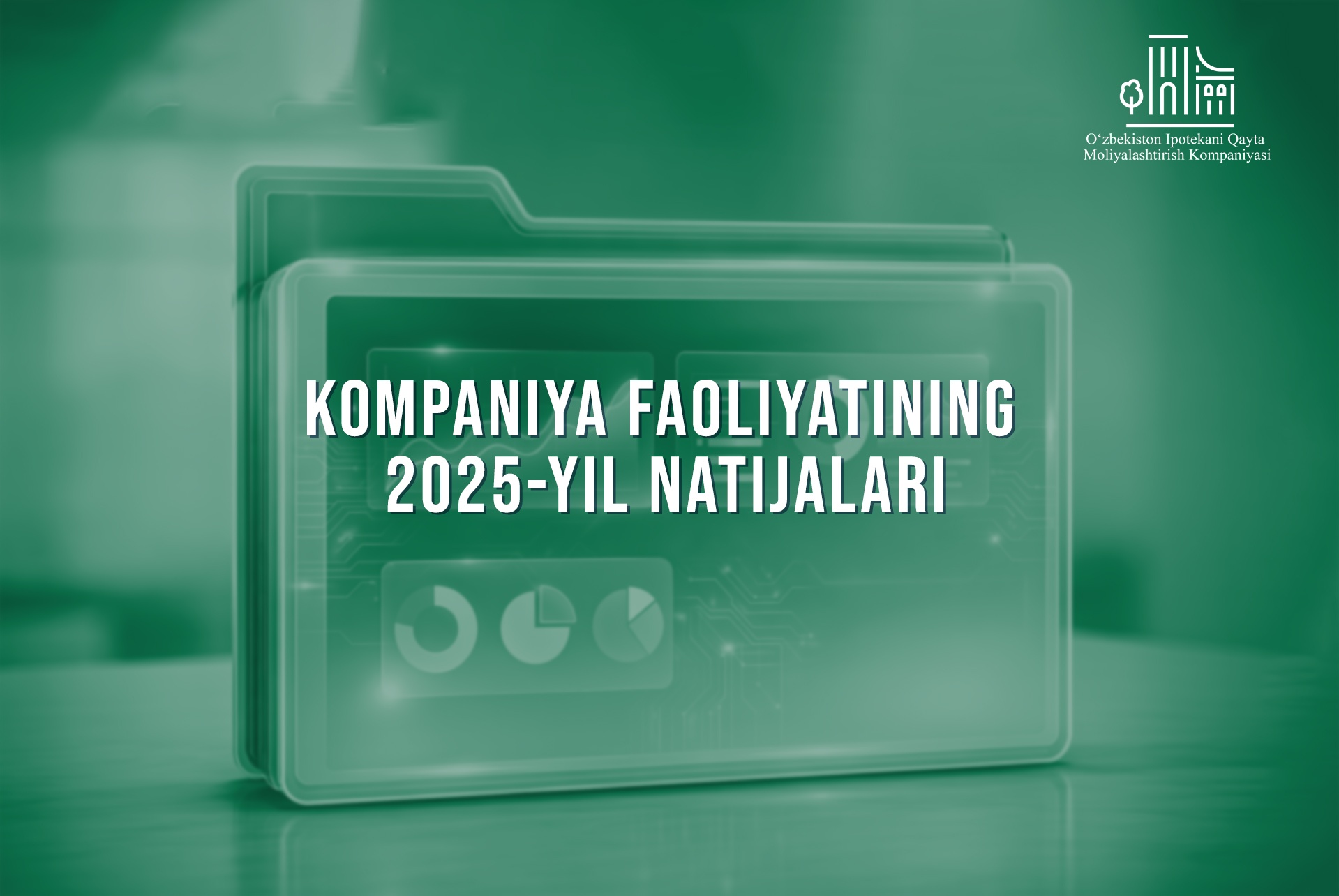 2025-yil yakunlari: Kompaniya faoliyati va ipoteka bozori tahlili